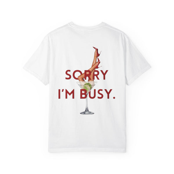Sorry I'm Busy T-Shirt
