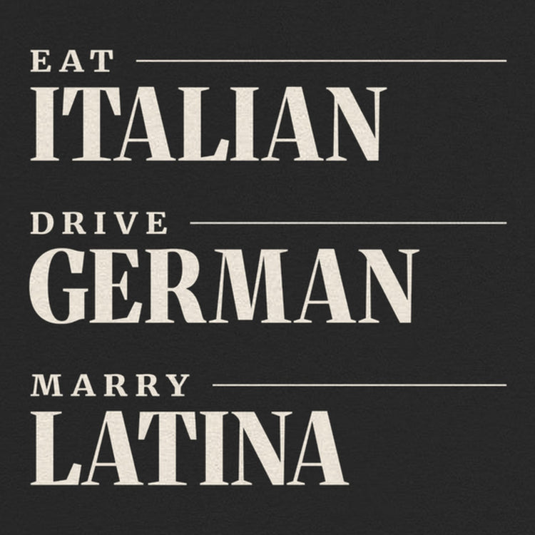 Eat Italian Drive German Marry Latina Oversized T-Shirt