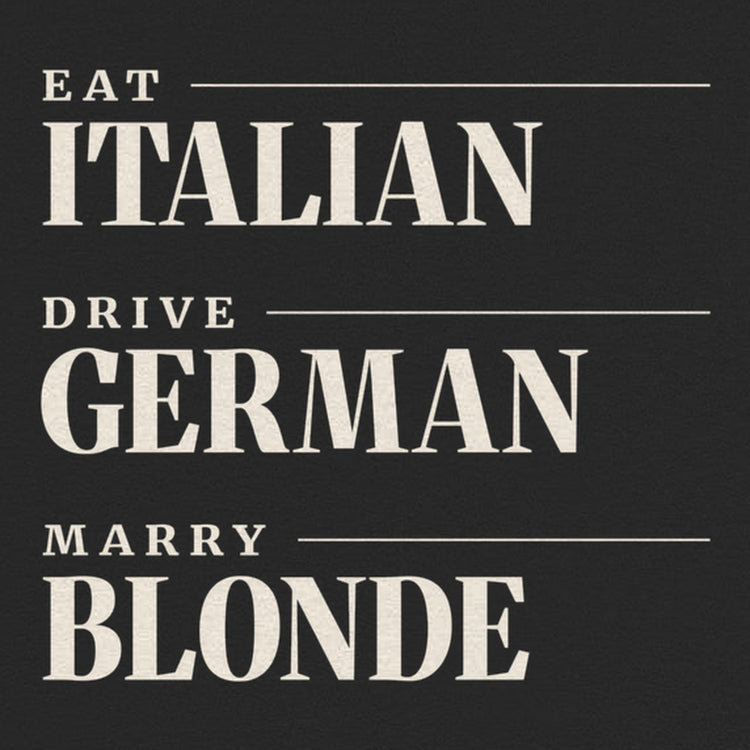 Eat Italian Drive German Marry Blonde Oversized T-Shirt