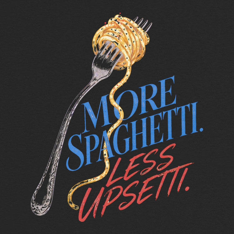 More Spaghetti Less Upsetti Oversized T-Shirt