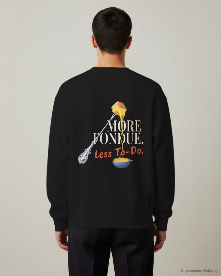 More Fondue, Less To-Do Sweatshirt