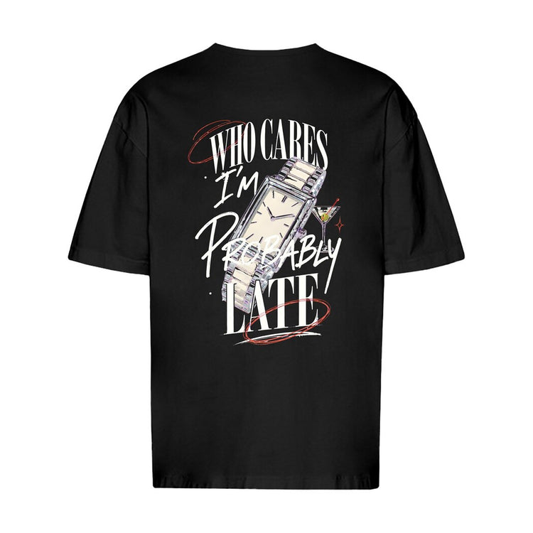 Who Cares Probably Late Watch Oversized T-Shirt