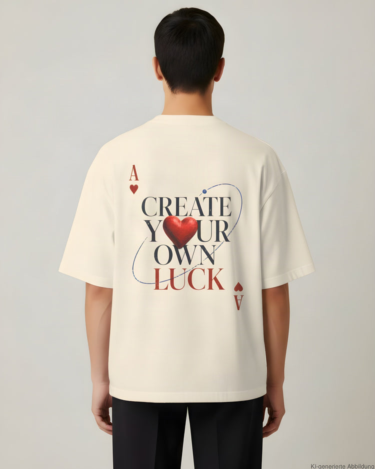 Create Your Own Luck Oversized T-Shirt