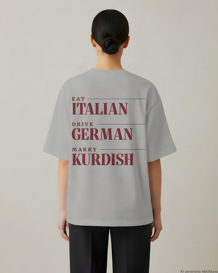 Eat Italian Drive German Marry Kurdish Oversized T-Shirt