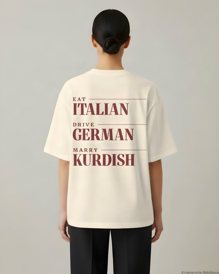 Eat Italian Drive German Marry Kurdish Oversized T-Shirt