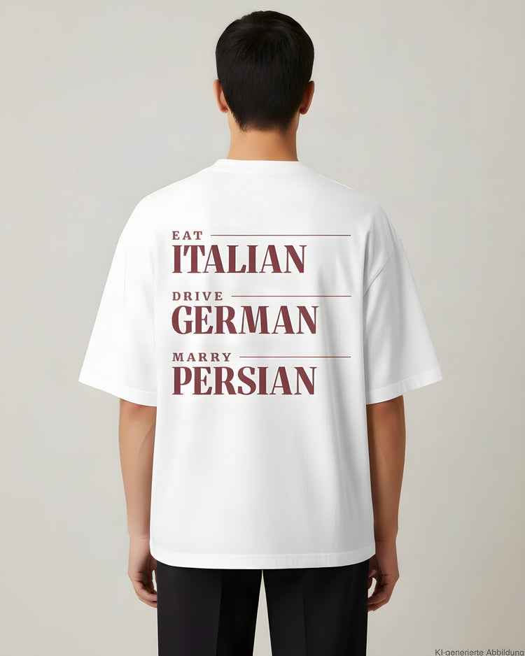 Eat Italian Drive German Marry Persian Oversized T-Shirt