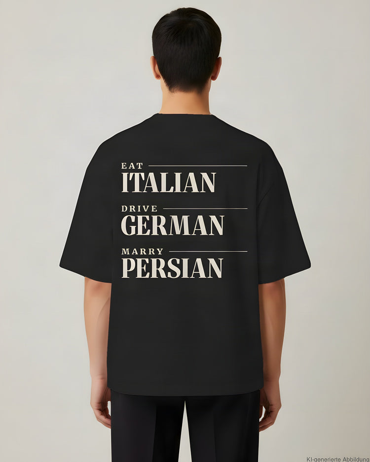 Eat Italian Drive German Marry Persian Oversized T-Shirt
