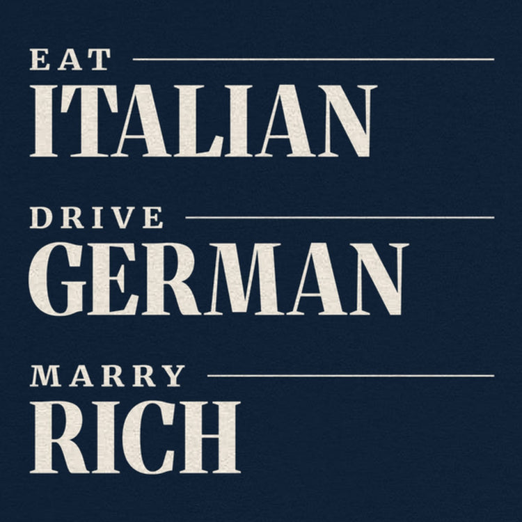 Eat Italian Drive German Marry Rich Oversized T-Shirt