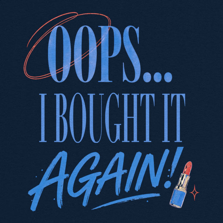 Oops I Bought It Again Oversized T-Shirt