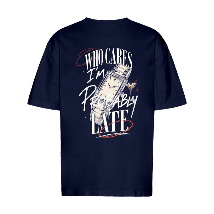 Who Cares Probably Late Watch Oversized T-Shirt