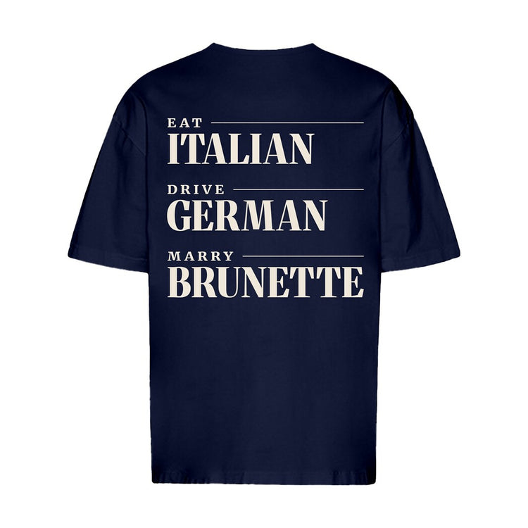 Eat Italian Drive German Marry Brunette Oversized T-Shirt