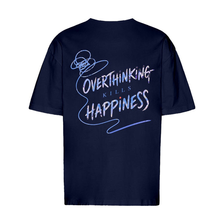 Overthinking Kills Happiness Oversized T-Shirt