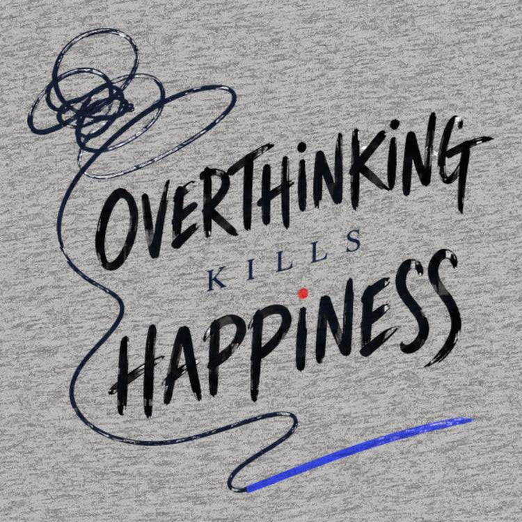 Overthinking Kills Happiness Oversized T-Shirt