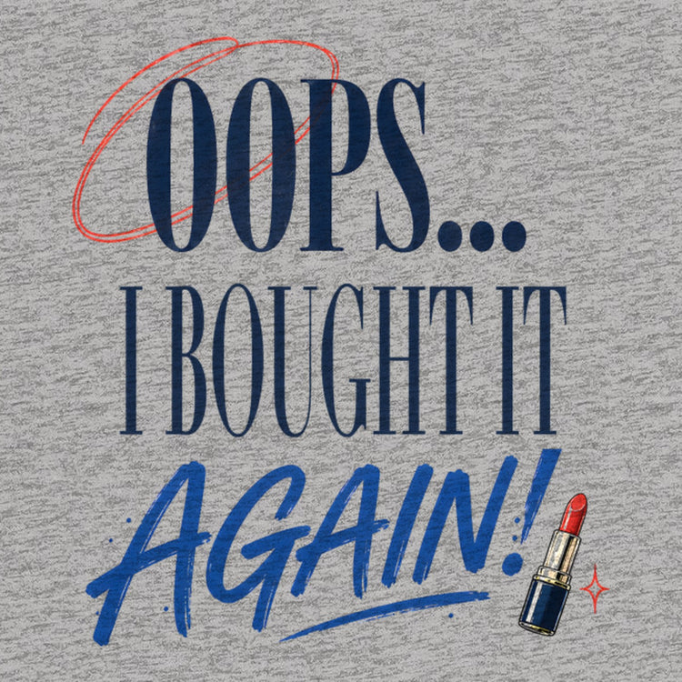 Oops I Bought It Again Oversized T-Shirt