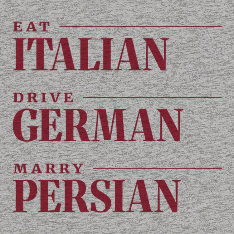 Eat Italian Drive German Marry Persian Oversized T-Shirt
