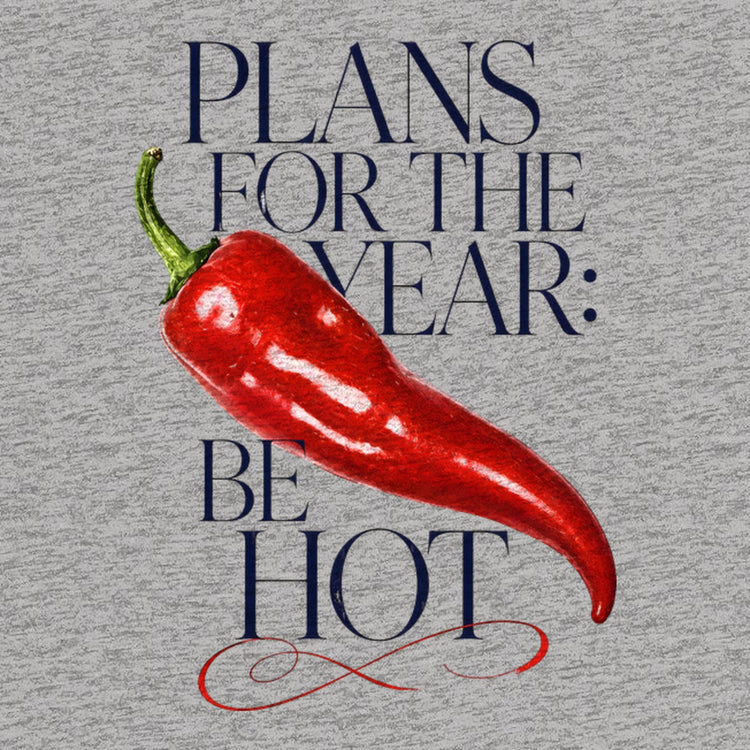 Plans For The Year Be Hot Oversized T-Shirt