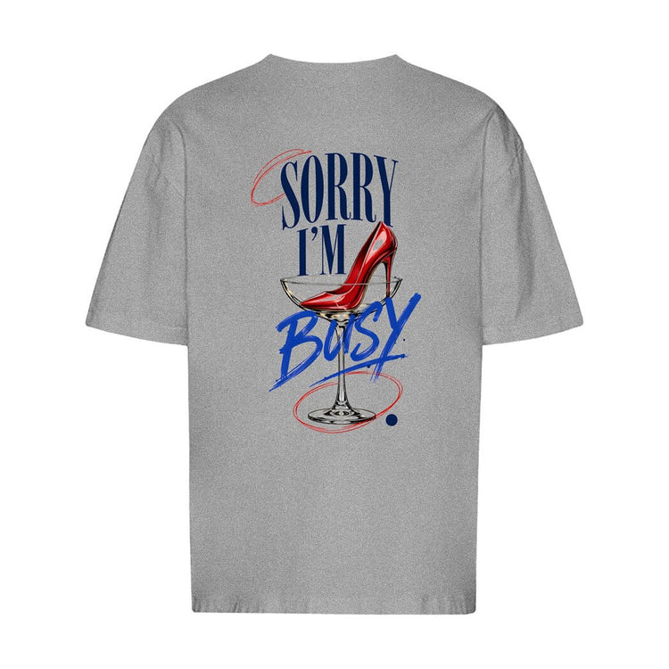 Sorry I'm Busy Oversized T-Shirt