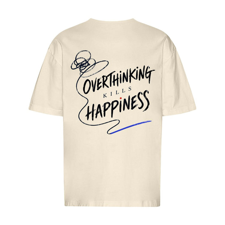 Overthinking Kills Happiness Oversized T-Shirt