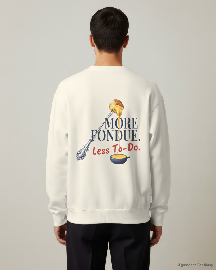 More Fondue, Less To-Do Sweatshirt