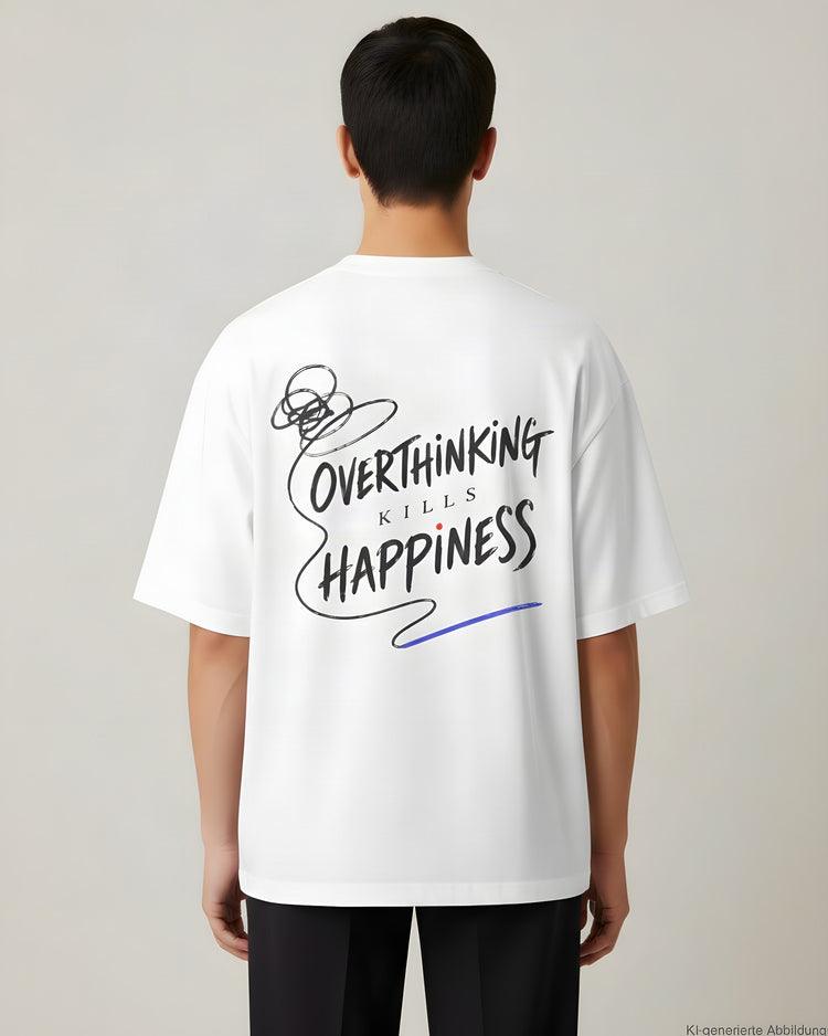 Overthinking Kills Happiness Oversized T-Shirt