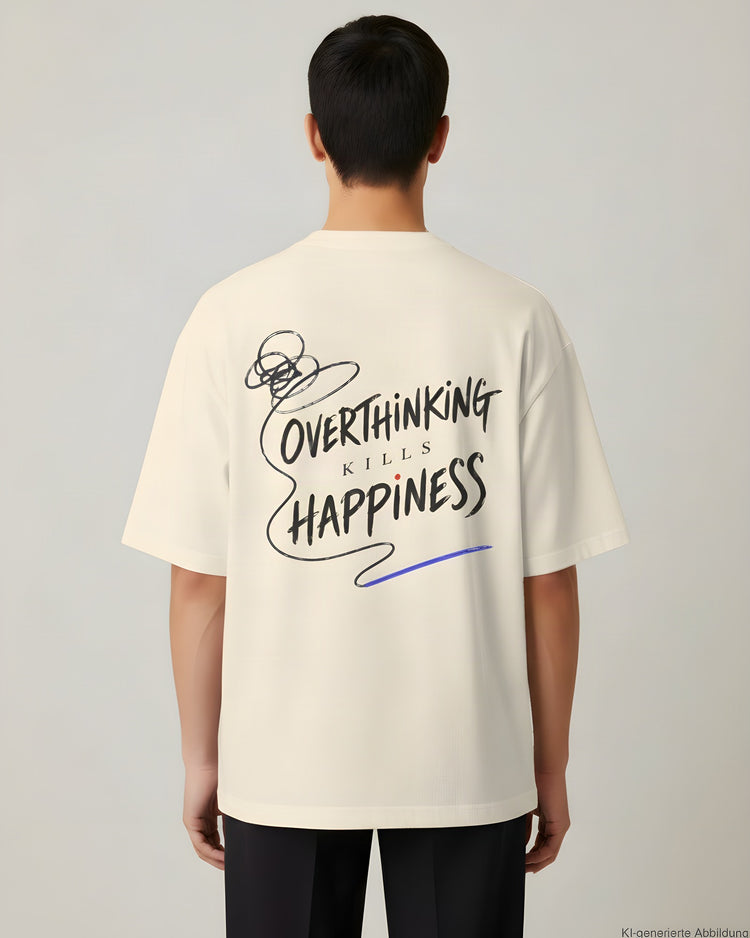 Overthinking Kills Happiness Oversized T-Shirt