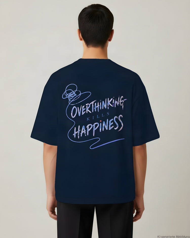Overthinking Kills Happiness Oversized T-Shirt