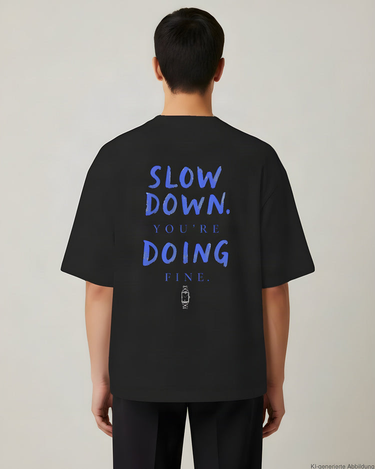 Slow Down You're Doing Fine Oversized T-Shirt