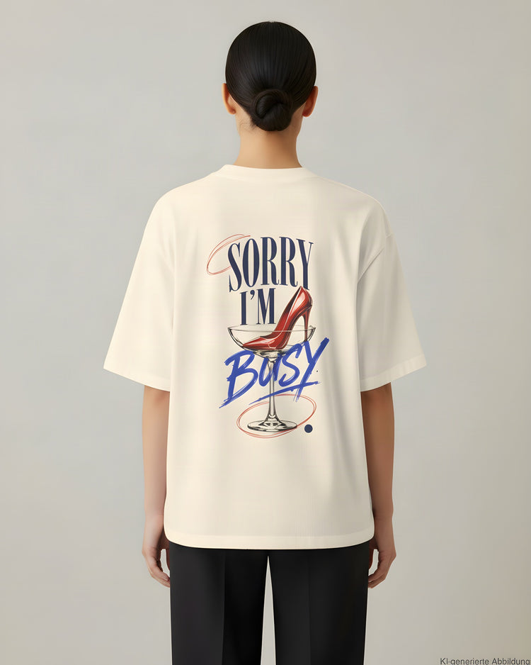 Sorry I'm Busy Oversized T-Shirt