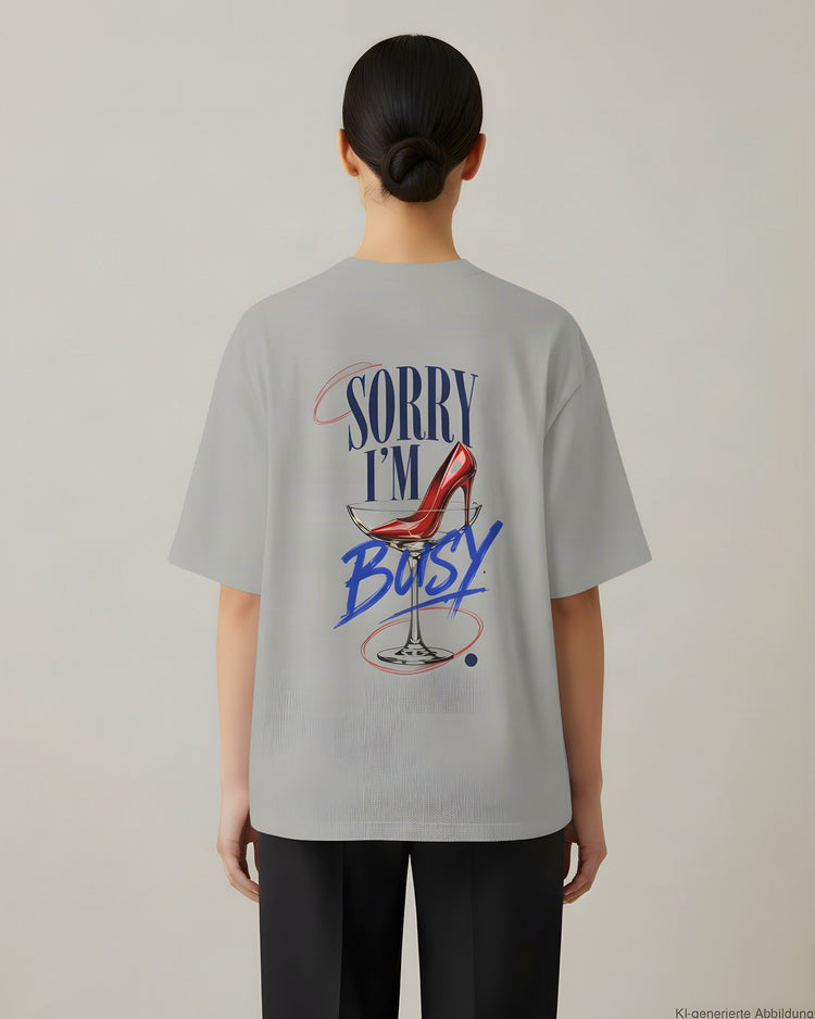 Sorry I'm Busy Oversized T-Shirt