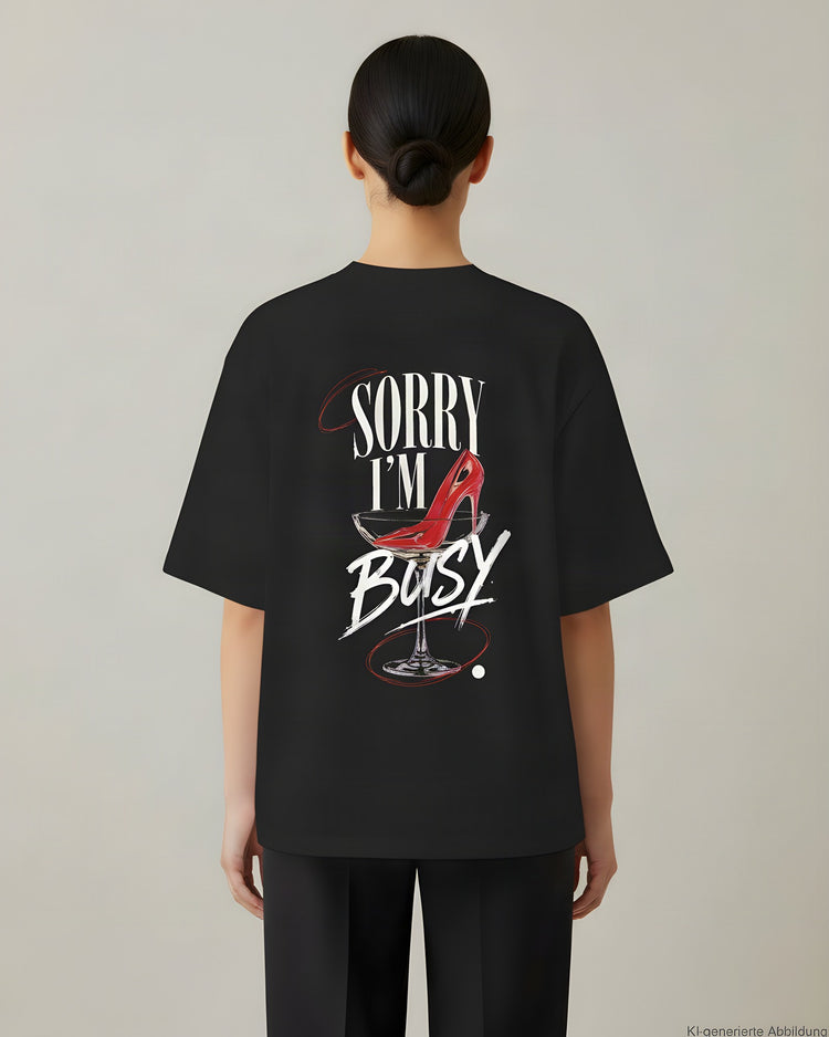 Sorry I'm Busy Oversized T-Shirt
