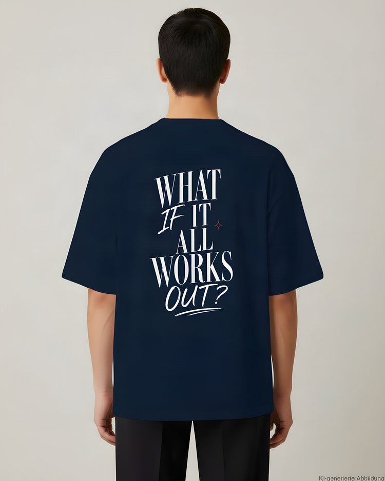 What If It All Works Out Oversized T-Shirt