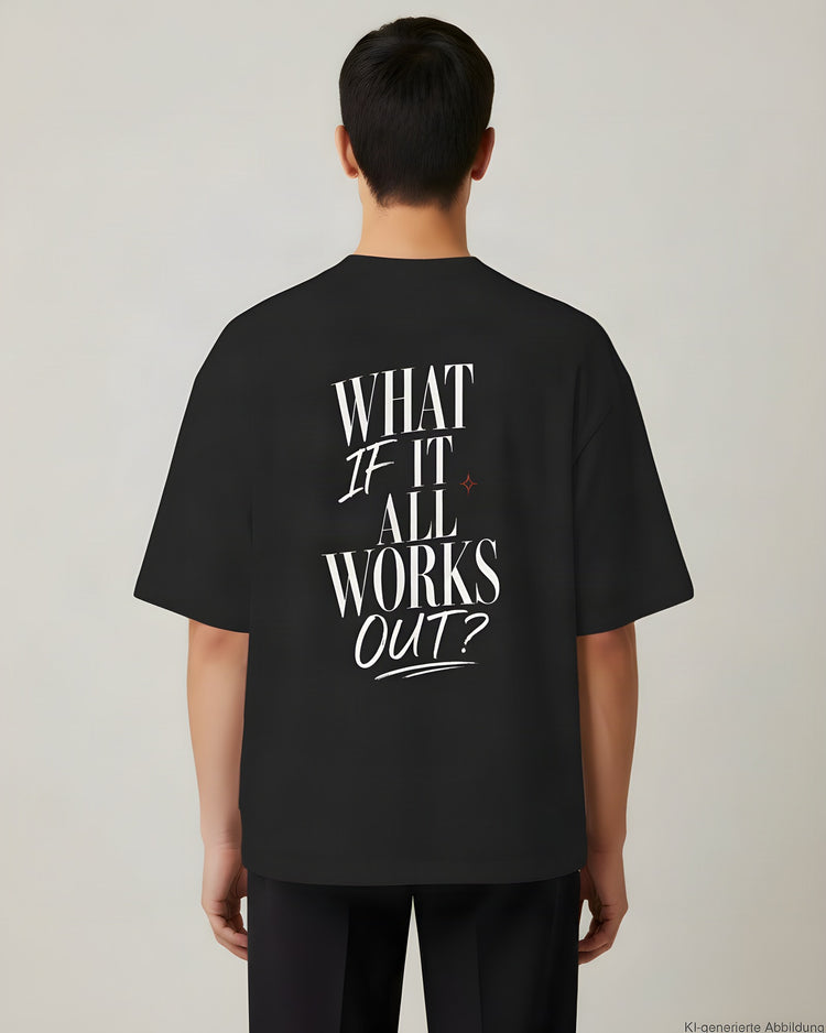 What If It All Works Out Oversized T-Shirt