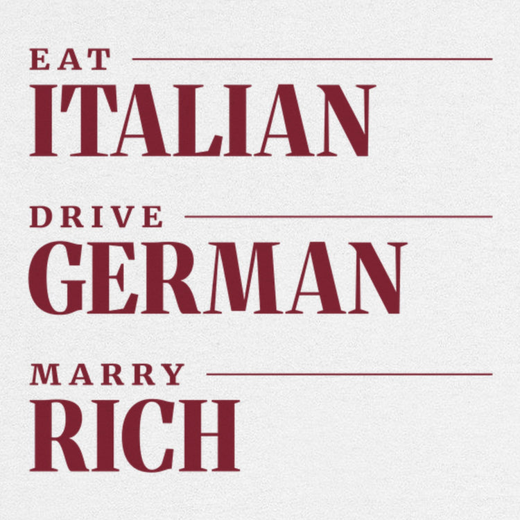 Eat Italian Drive German Marry Rich Oversized T-Shirt