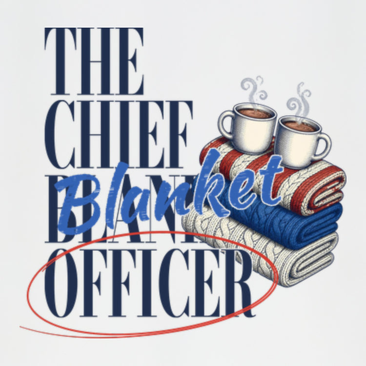 The Chief Blanket Officer Hoodie