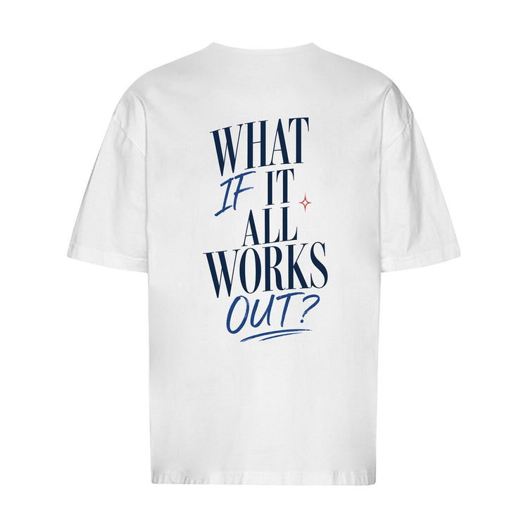 What If It All Works Out Oversized T-Shirt