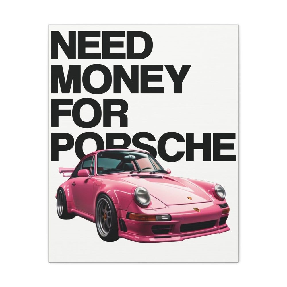 Need Money For Porsche Canvas Print — Wandbild Man Cave | REVØRA