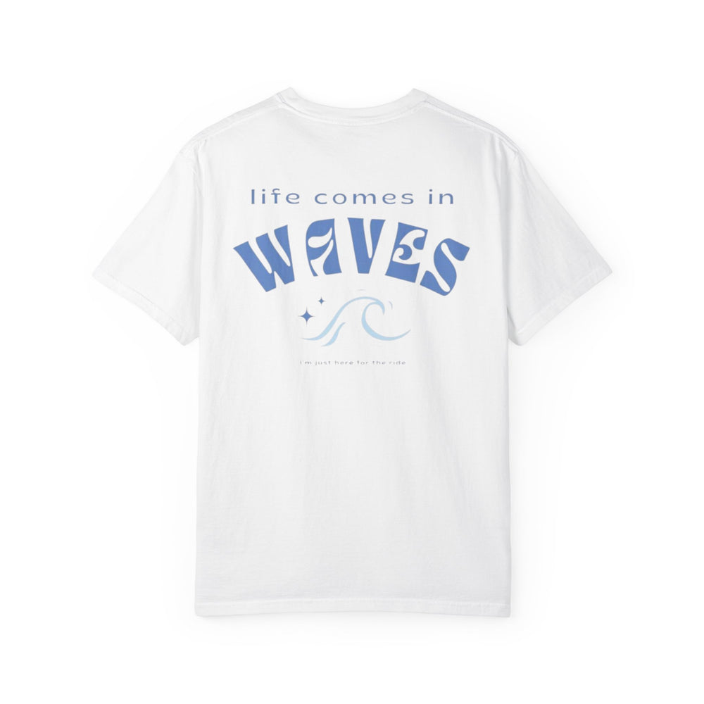 Life Comes in Waves T-Shirt