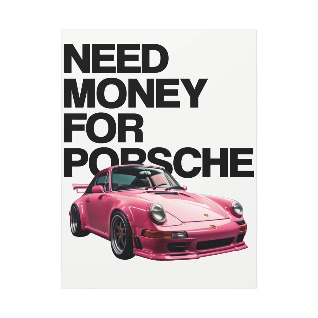 Need Money For Porsche - Revøra™