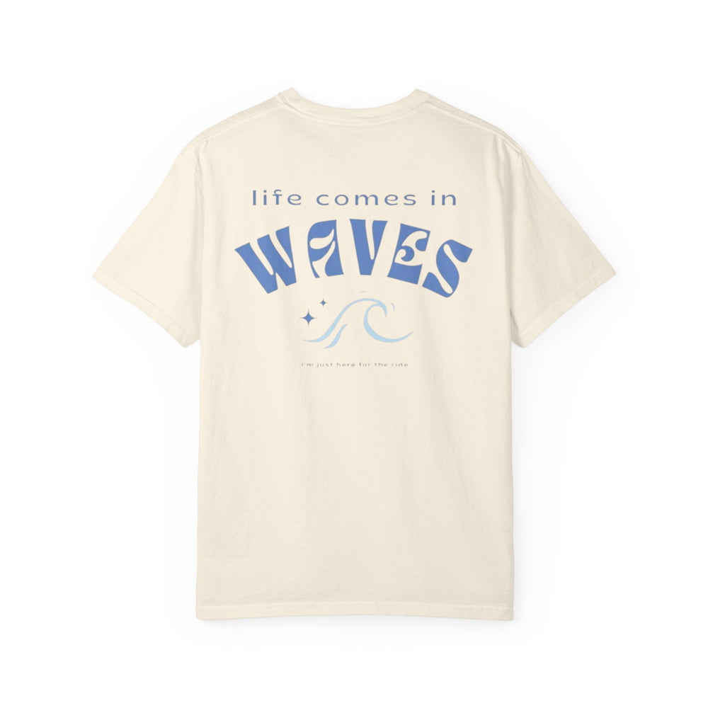 Life Comes in Waves T-Shirt