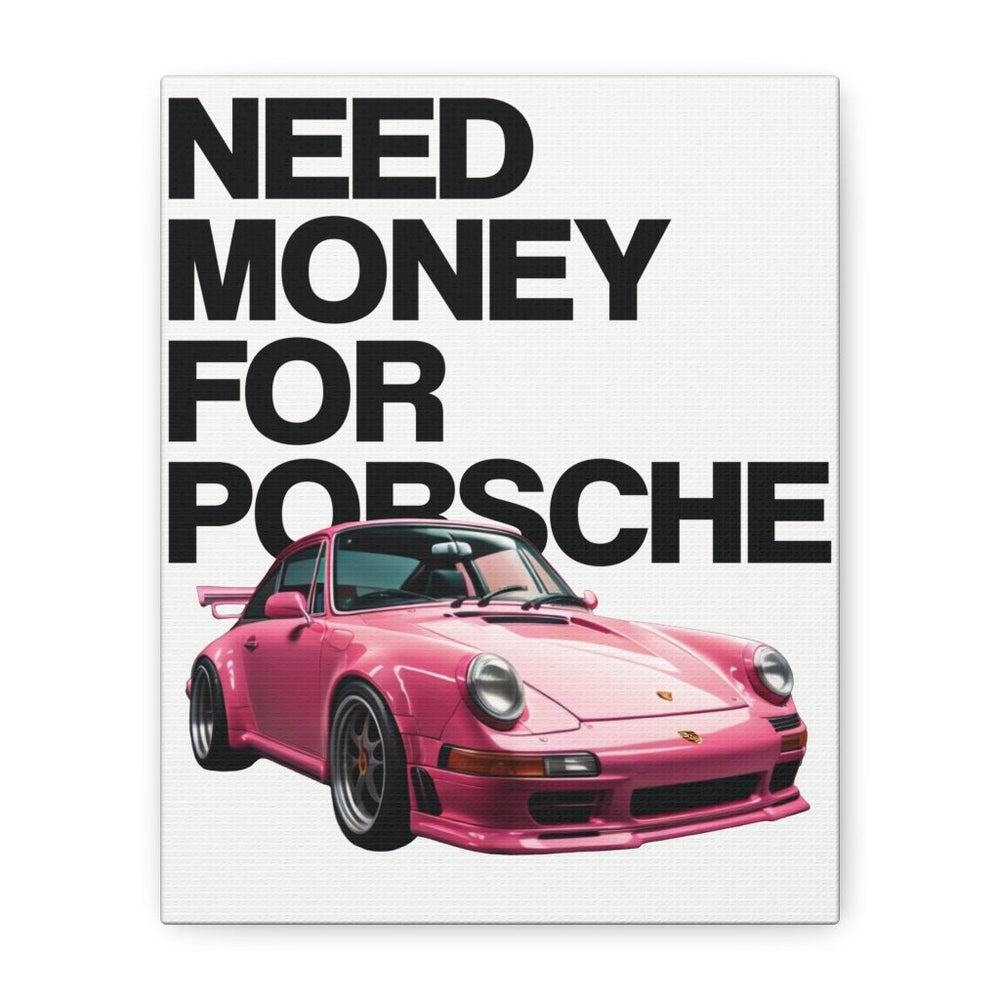 Need Money For Porsche Canvas Print — Wandbild Man Cave | REVØRA