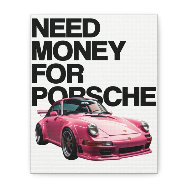 Need Money For Porsche Canvas Print — Wandbild Man Cave | REVØRA