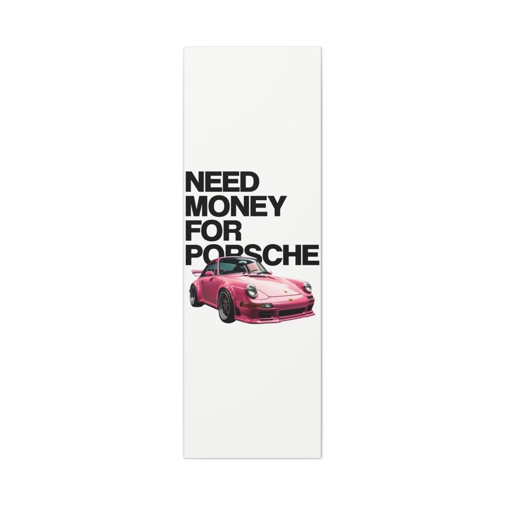 Need Money For Porsche Canvas Print — Wandbild Man Cave | REVØRA