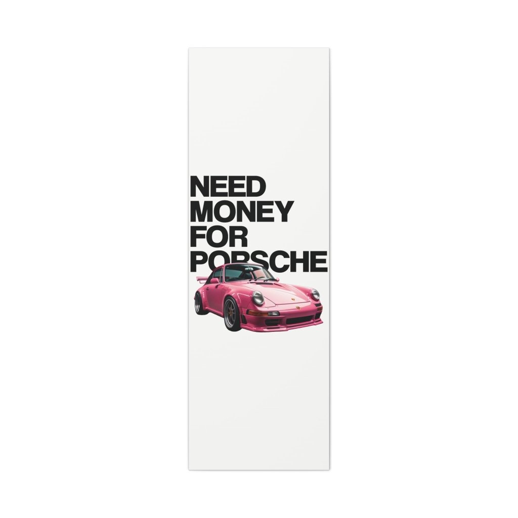 Need Money For Porsche - Revøra™