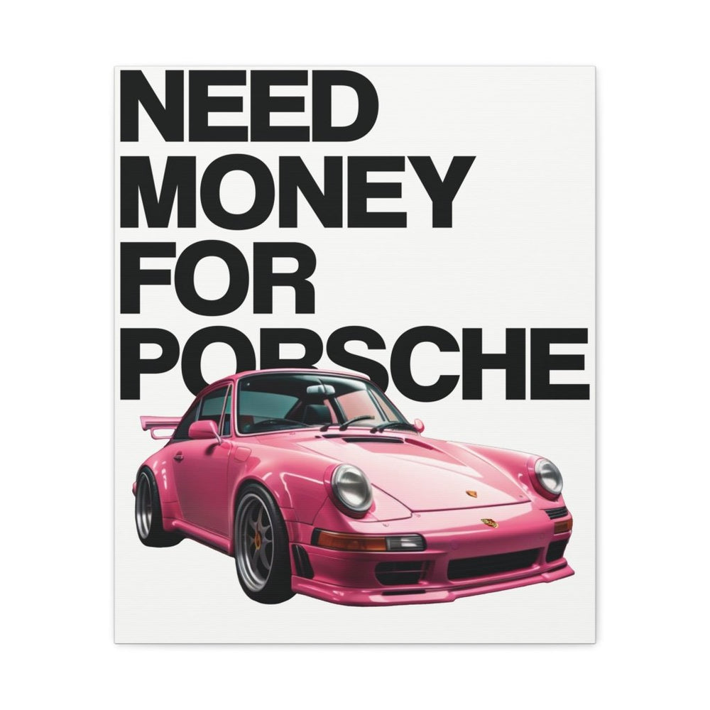 Need Money For Porsche Canvas Print — Wandbild Man Cave | REVØRA