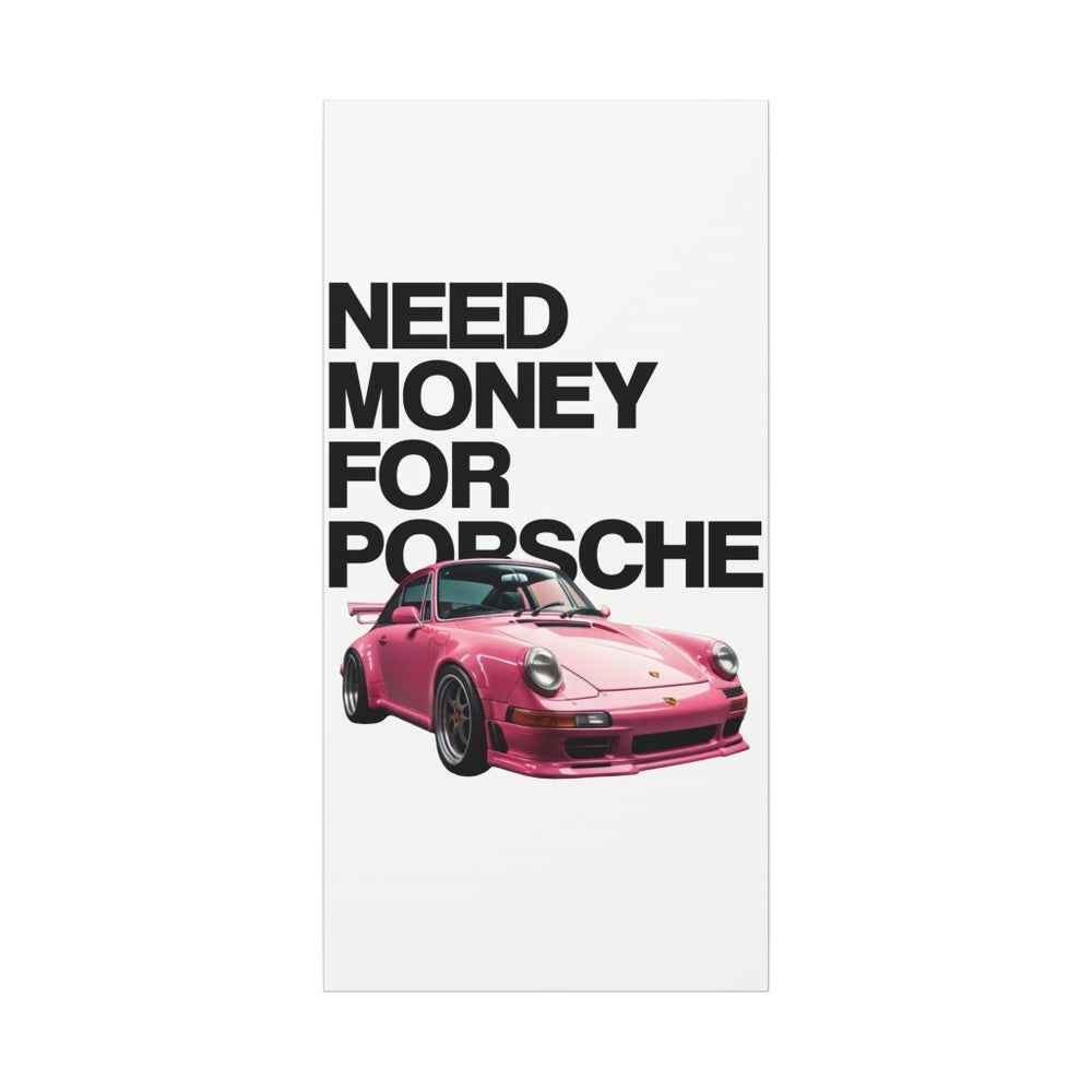 Need Money For Porsche Canvas Print — Wandbild Man Cave | REVØRA