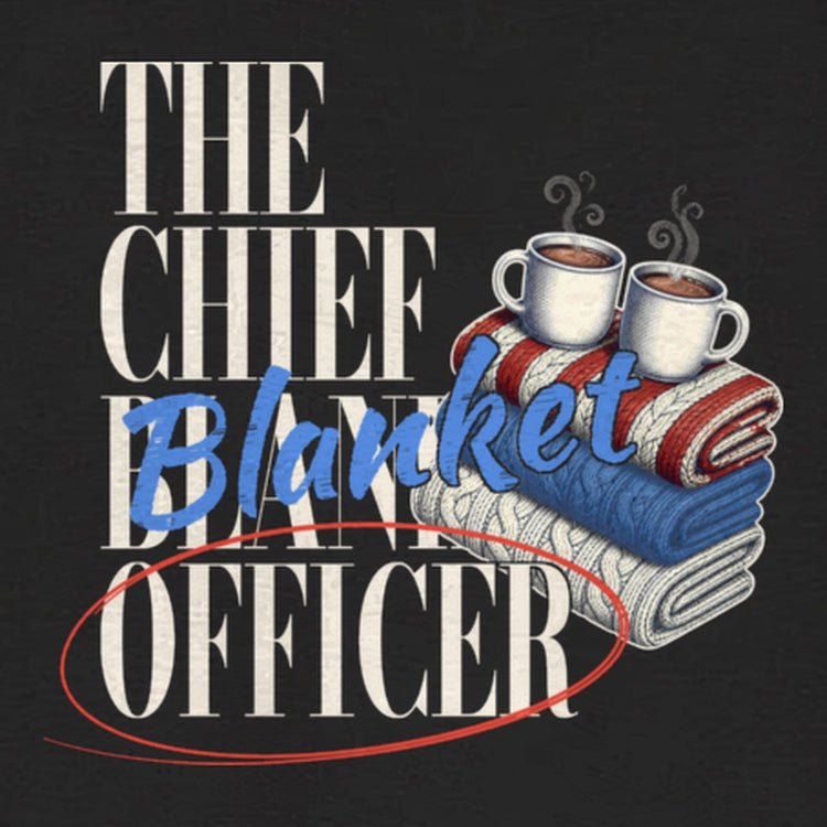The Chief Blanket Officer Hoodie