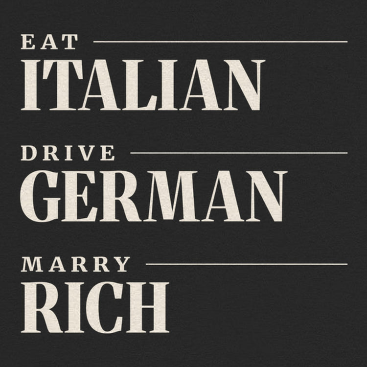 Eat Italian Drive German Marry Rich Oversized T-Shirt