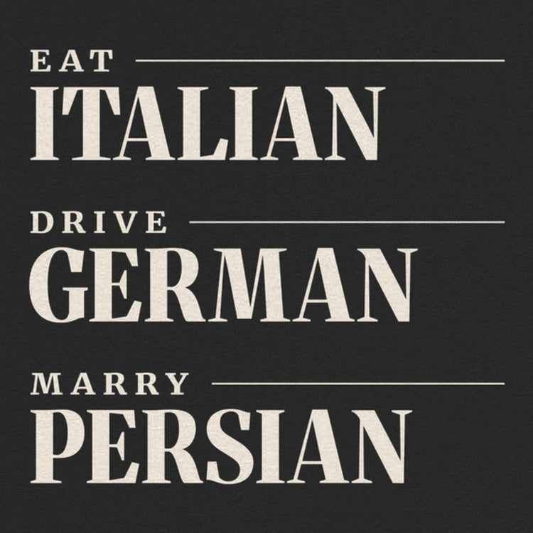Eat Italian Drive German Marry Persian Oversized T-Shirt