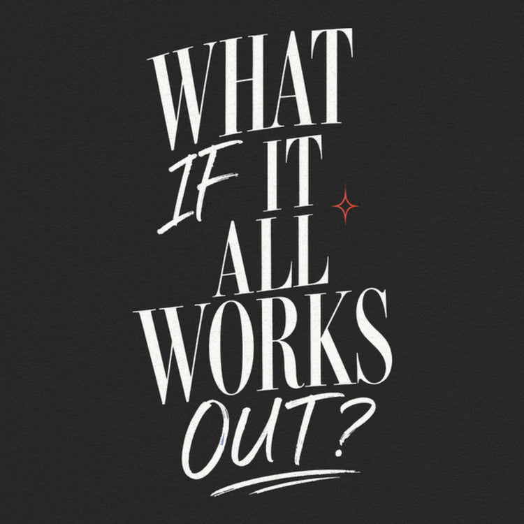 What If It All Works Out Oversized T-Shirt