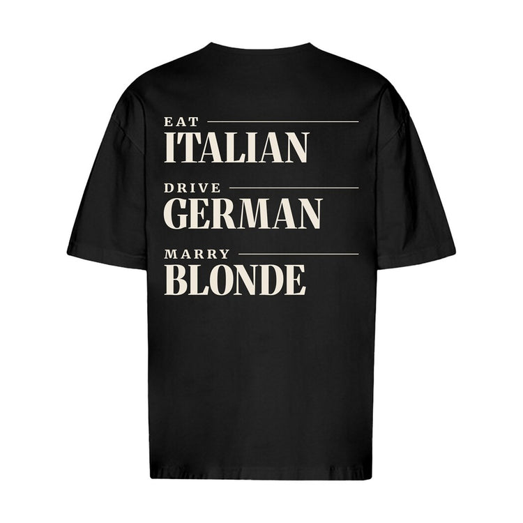 Eat Italian Drive German Marry Blonde Oversized T-Shirt